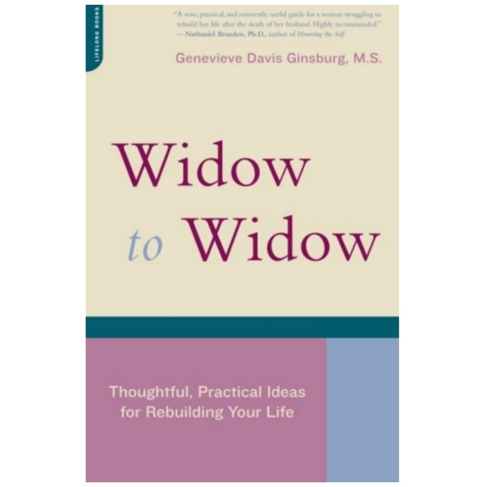 Widow to Widow by Genevieve Ginsburg M.S.